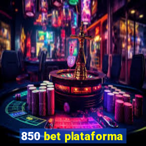 850 bet plataforma